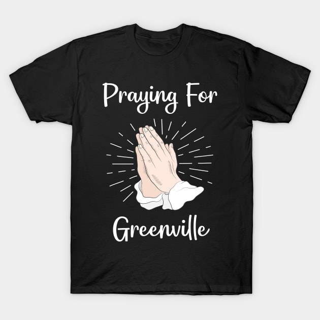 Praying For Greenville T-Shirt by blakelan128